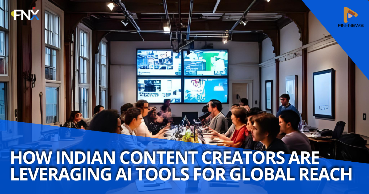 🎥 How Indian Content Creators Are Leveraging AI Tools for Global Reach