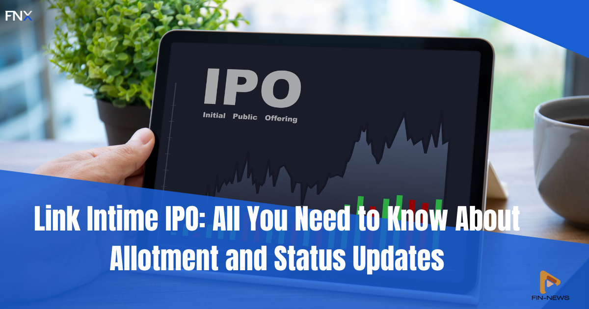 Link Intime IPO: All You Need to Know About Allotment and Status Updates