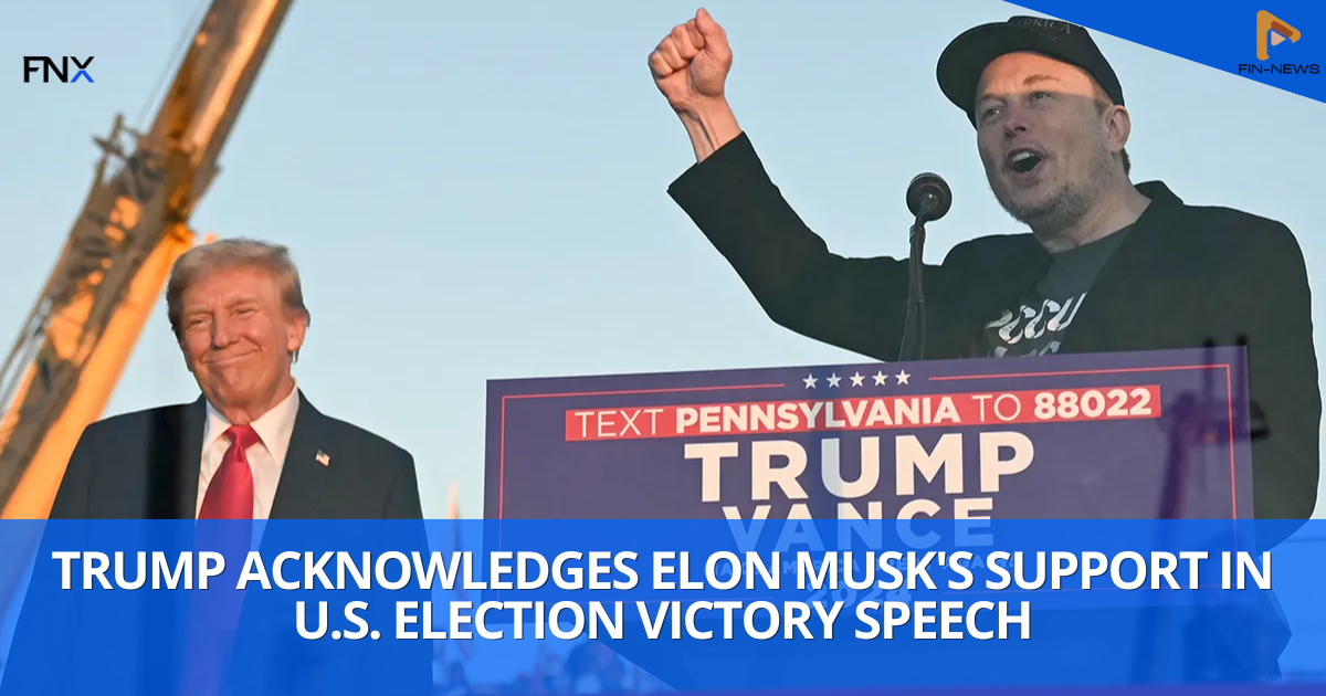 Trump Acknowledges Elon Musk's Support in U.S. Election Victory Speech