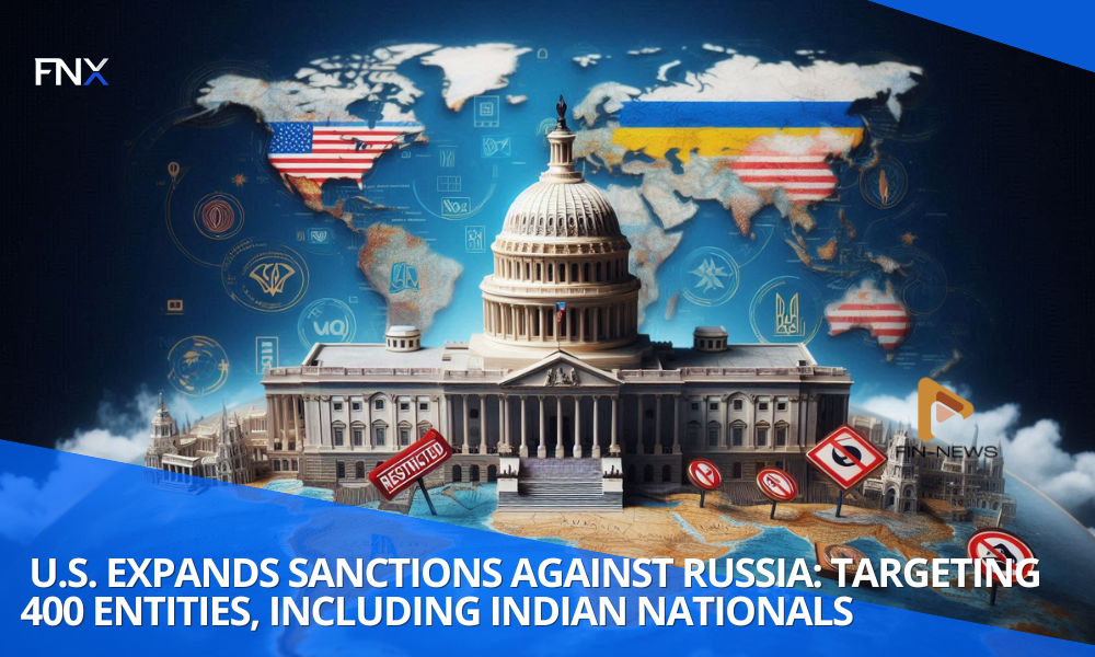 U.S. Expands Sanctions Against Russia: Targeting 400 Entities and Individuals, Including Indian Nationals