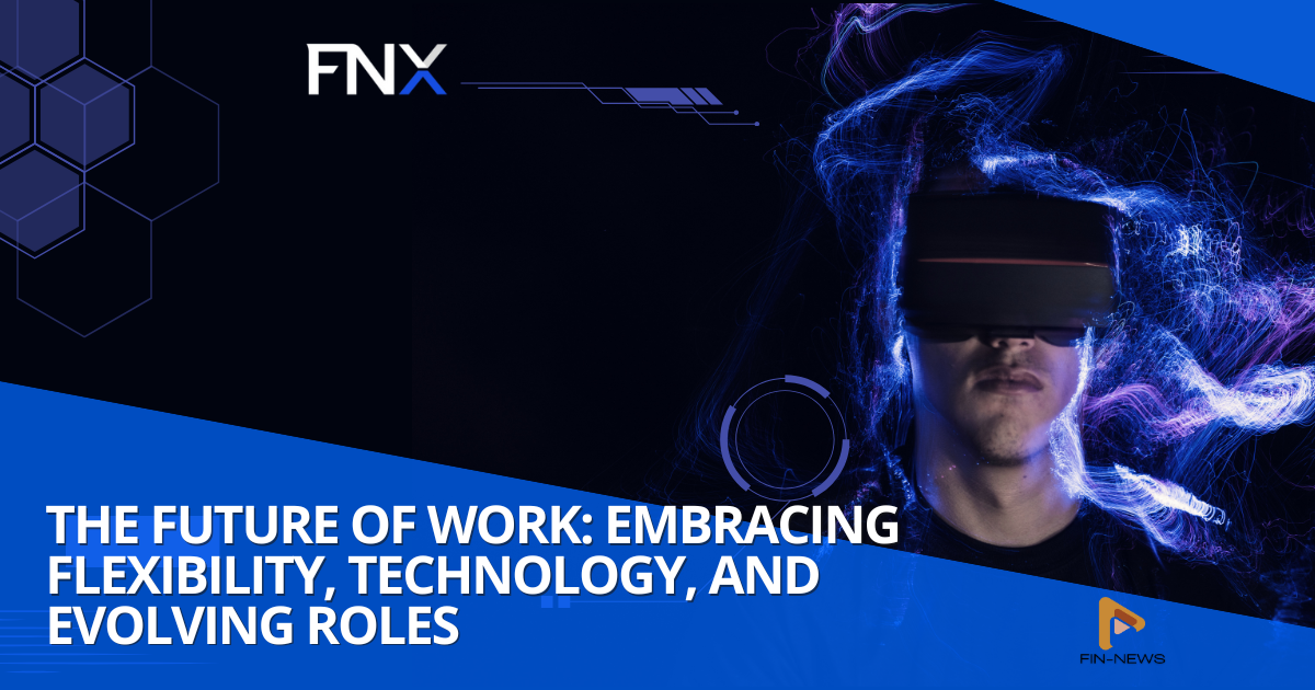 The Future of Work: Embracing Flexibility, Technology, and Evolving Roles